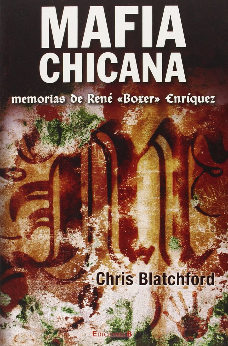 Mafia chicana / The Black Hand: Memorias De Rene "Boxer" Enriquez book