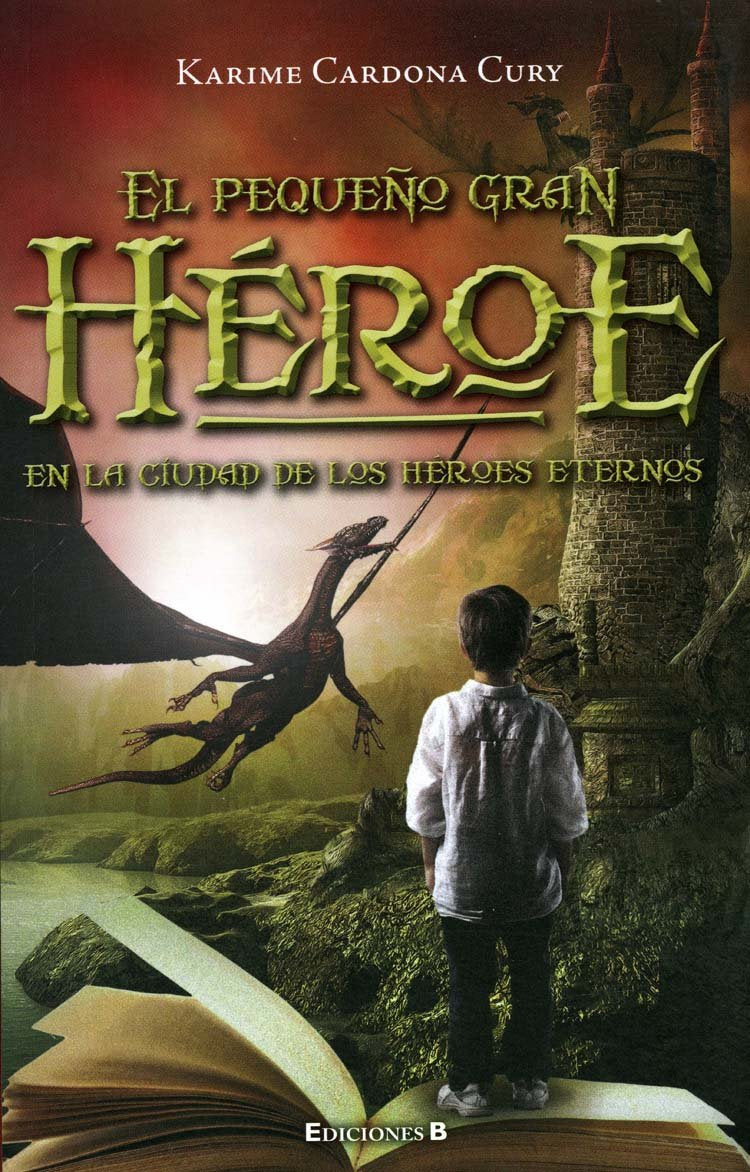 El pequeño gran héroe / The Little Great Hero: En la ciudad de los héroes eternos / In the city of eternal heroes Novels & Short Stories