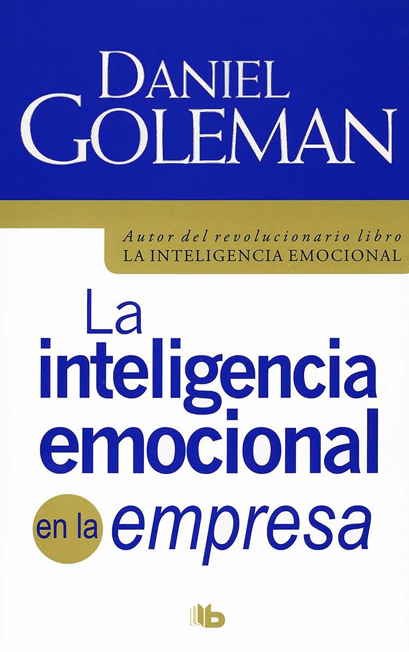 La Inteligencia Emocional En La Empresa / Working with Emotional Intelligence book