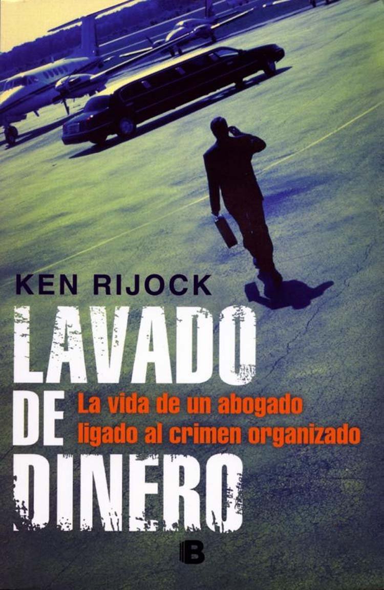 Lavado de Dinero: La Historia de un Abogado Ligado al Crimen Organizado = Money Laundering book