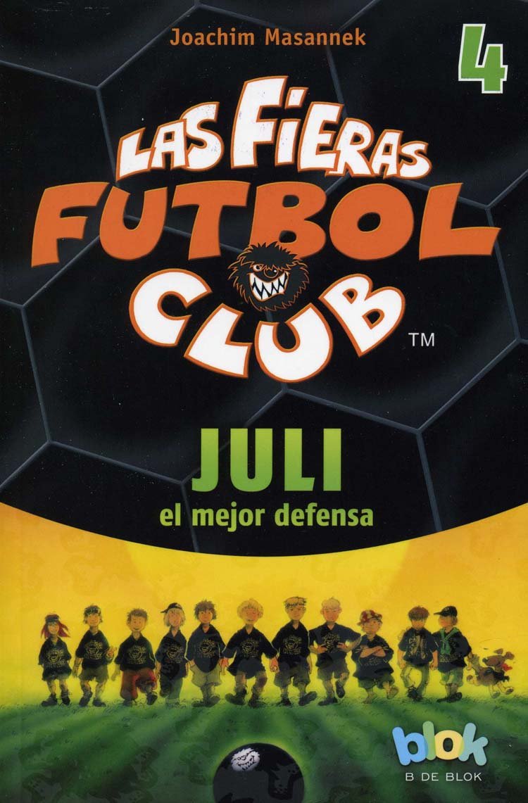 Juli el mejor defensa / Julian the Mighty (Las fieras futbol club / The Wild Soccer Bunch, Band 4) Leisure & Fun