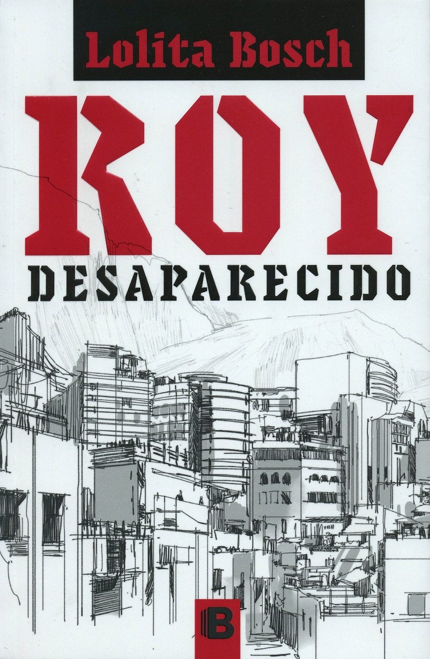 Roy desaparecido/ Roy Disappeared Politics & Society