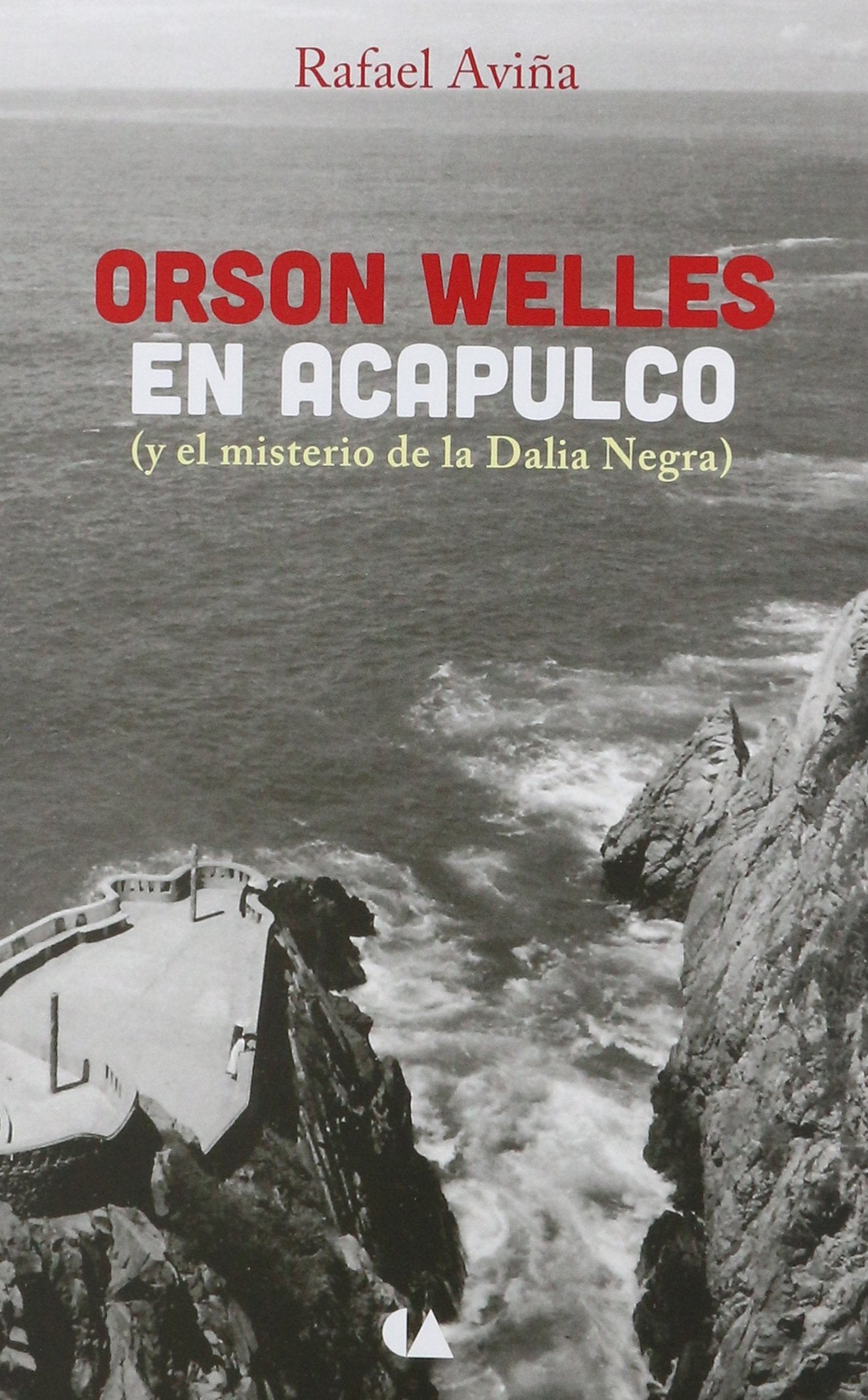 ORSON WELLES EN ACAPULCO (Y EL MISTERIO DE LA DALIA NEGRA) Books