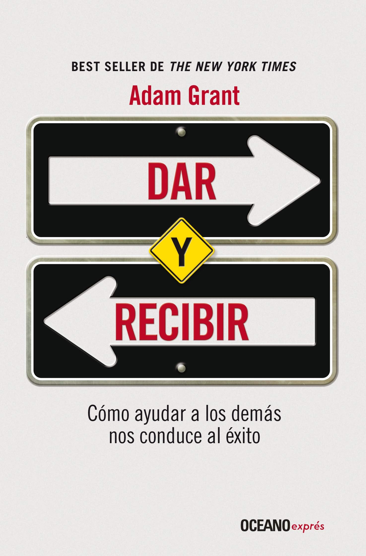 Dar y recibir/ Give and Take: Cómo ayudar a los demás nos conduce al éxito/ Why Helping Others Drives Our Success book