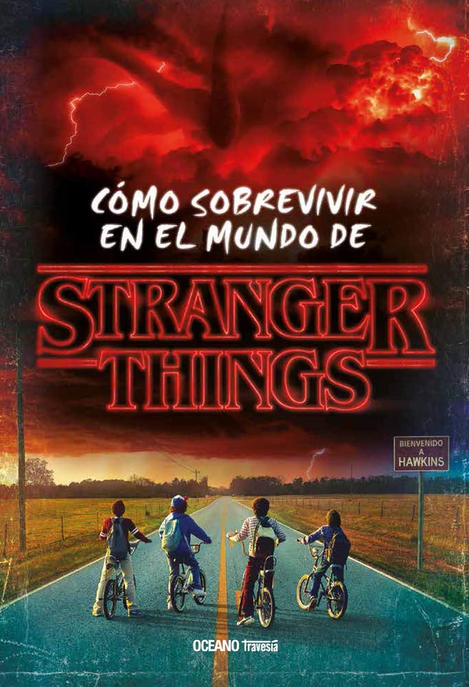 Cómo sobrevivir en el mundo de Stranger Things/ How to Survive in a Stranger Things World book