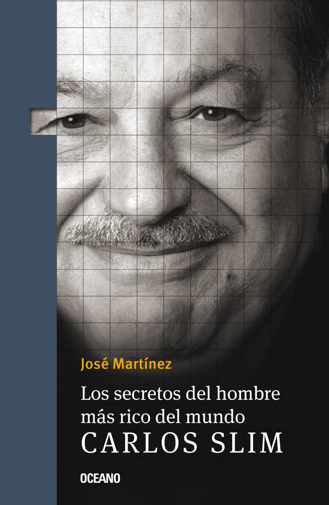 Los secretos del hombre más rico del mundo/ The secrets of the richest man in the world: Carlos Slim Politics & Society Books