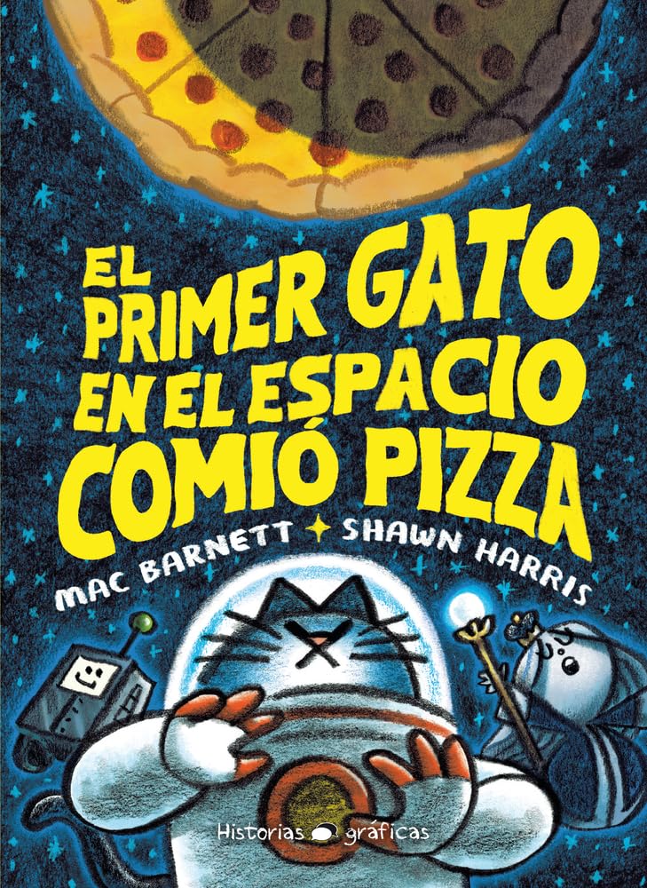El primer gato en el espacio comió pizza / The First Cat in Space Ate Pizza book