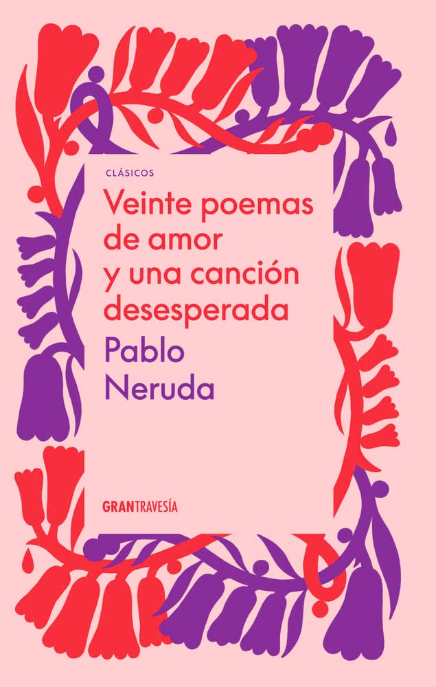 Veinte Poemas de Amor Y Una Canción Desesperada Poetry