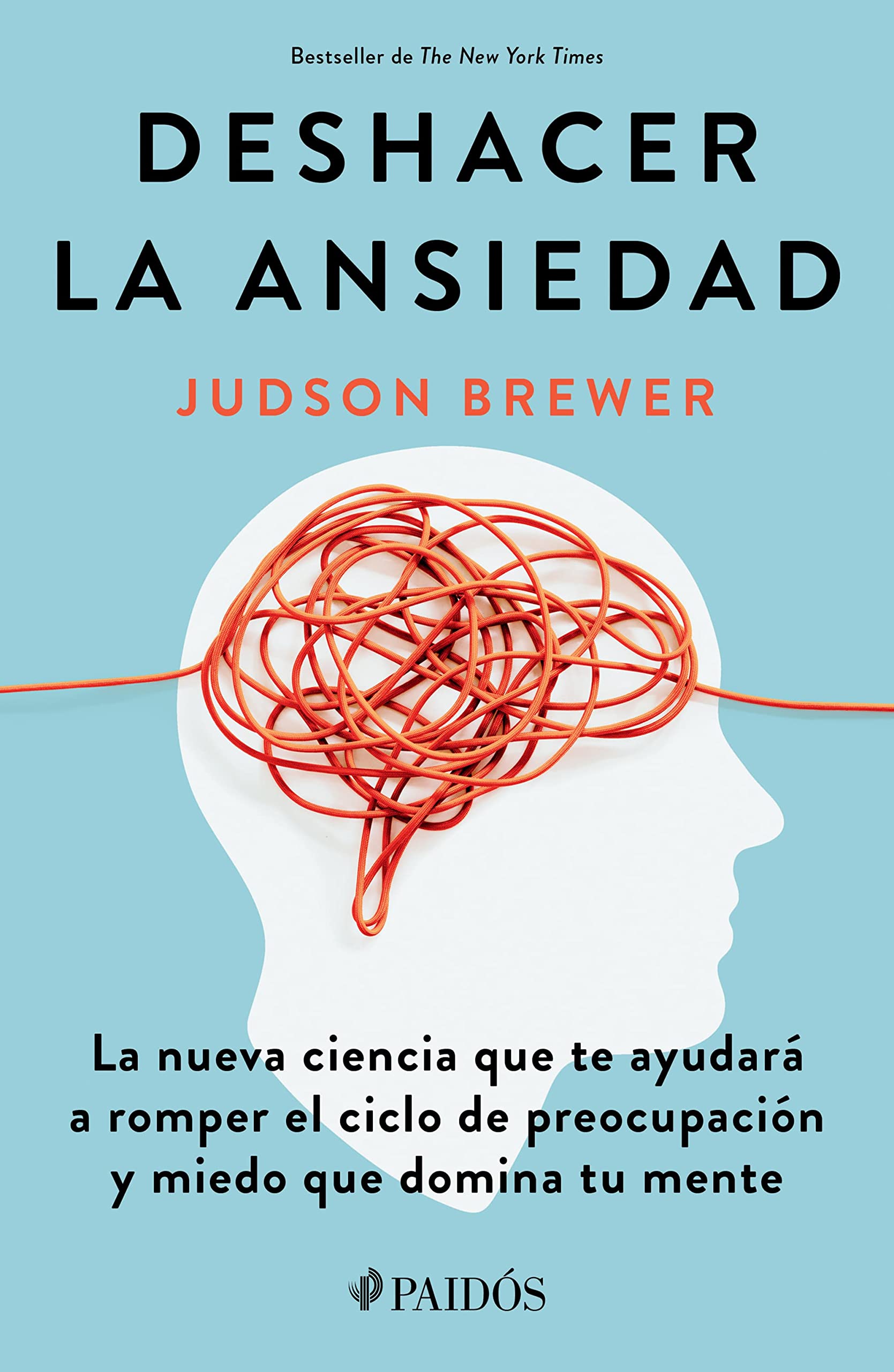 Deshacer la ansiedad / Unwinding Anxiety: La nueva ciencia que te ayudará a romper el círculo de preocupación y miedo que domina tu ... Cycles of Worry and Fear to Heal Your Mind Health, Nutrition & Fitness