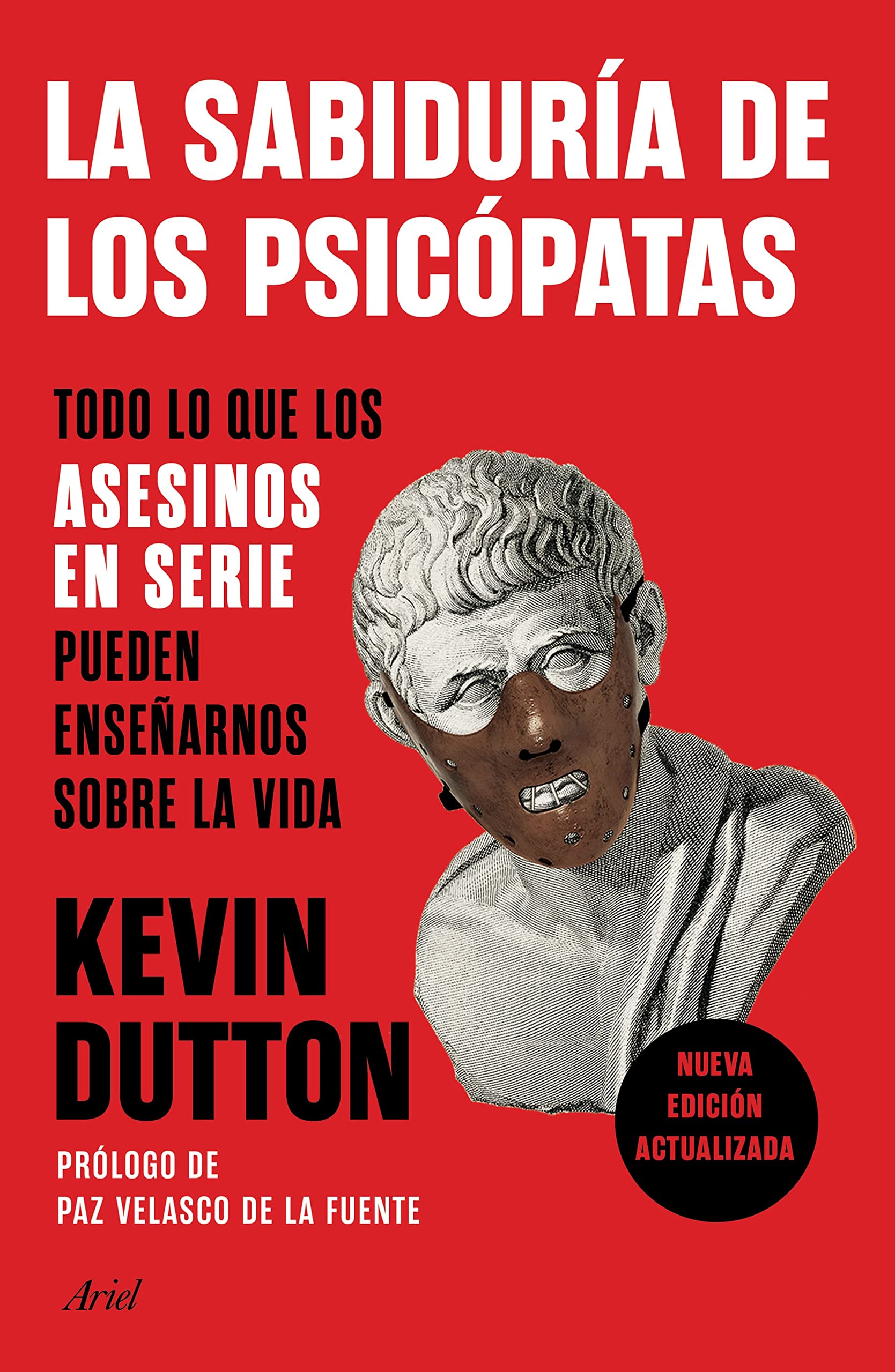 La sabiduría de los psicópatas: Todo Lo Que Los Asesinos En Serie Pueden Enseñarnos Sobre La Vida Psychology