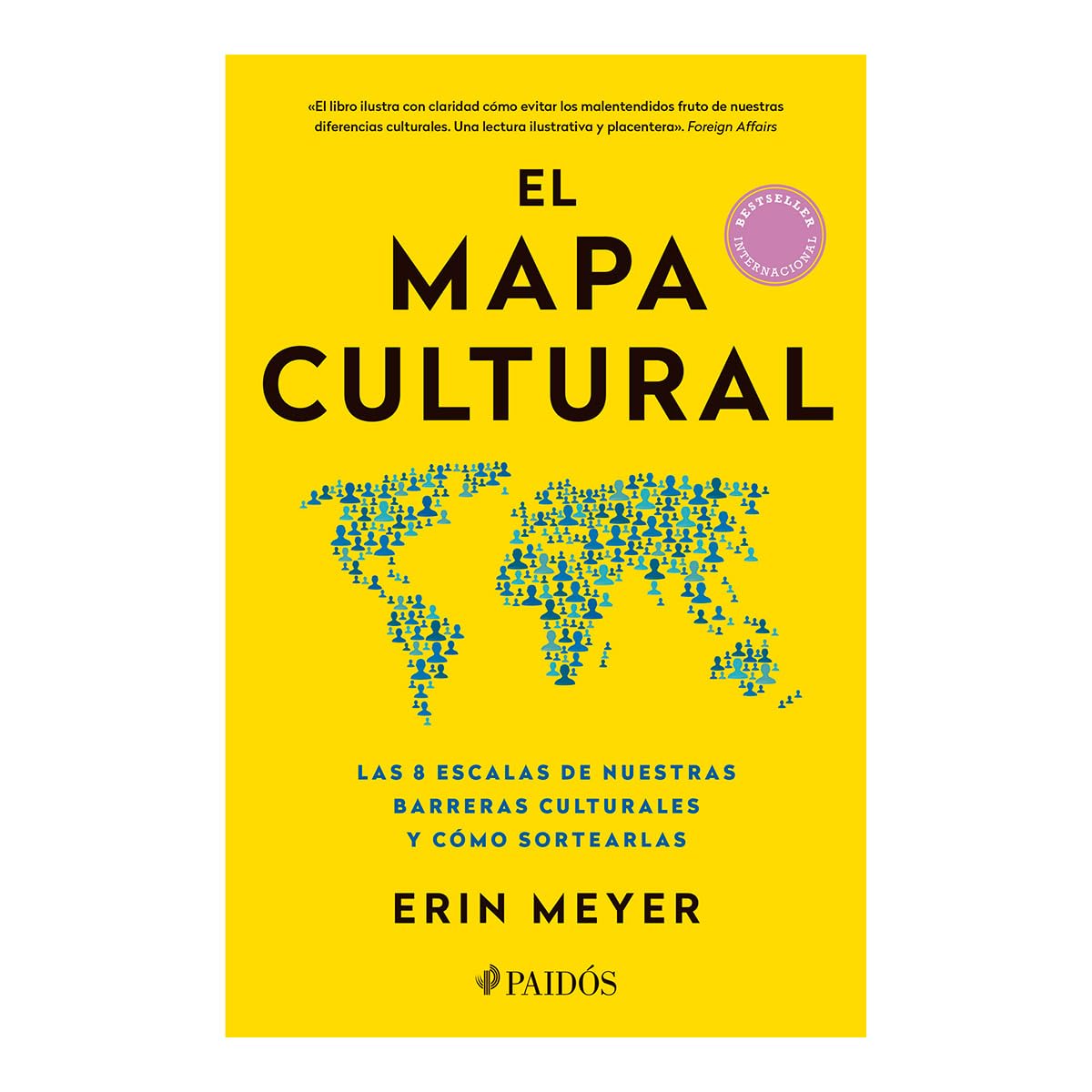 El mapa cultural / The Culture Map: Las 8 Escalas De Nuestras Barreras Culturales Y Cómo Sortearlas / Breaking Through the Invisible Boundaries of Global Business Social Sciences