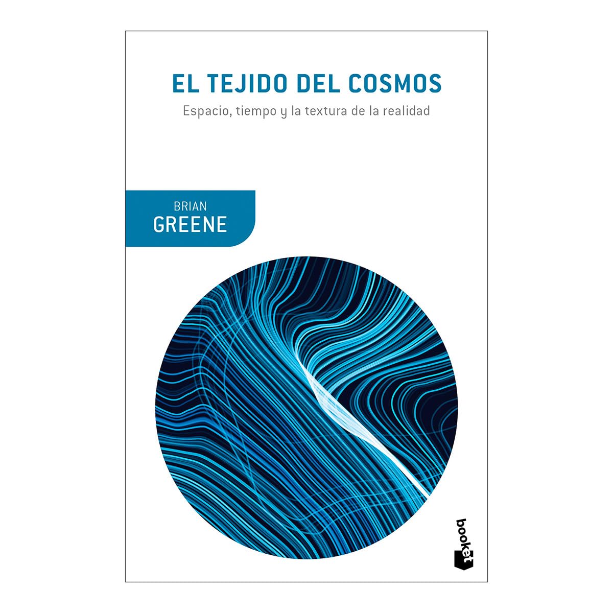 El Tejido del Cosmos: Espacio, Tiempo Y La Textura de la Realidad / The Fabric of the Cosmos Natural Sciences