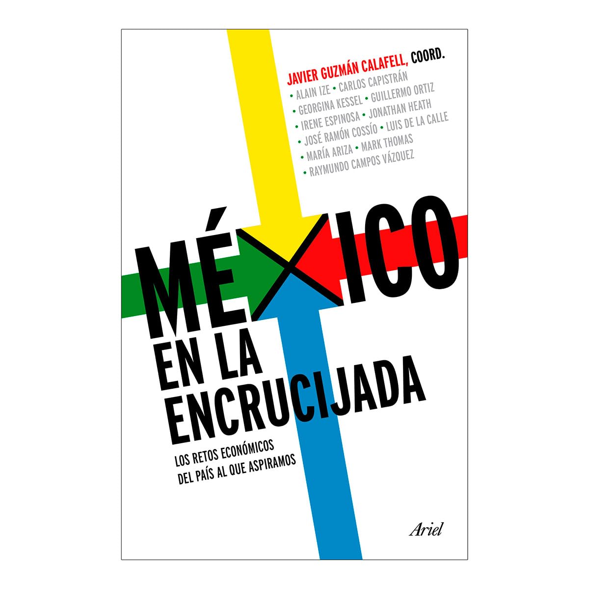 México en la encrucijada: Los Retos Económicos Del País Al Que Aspiramos Business, Finance & Career