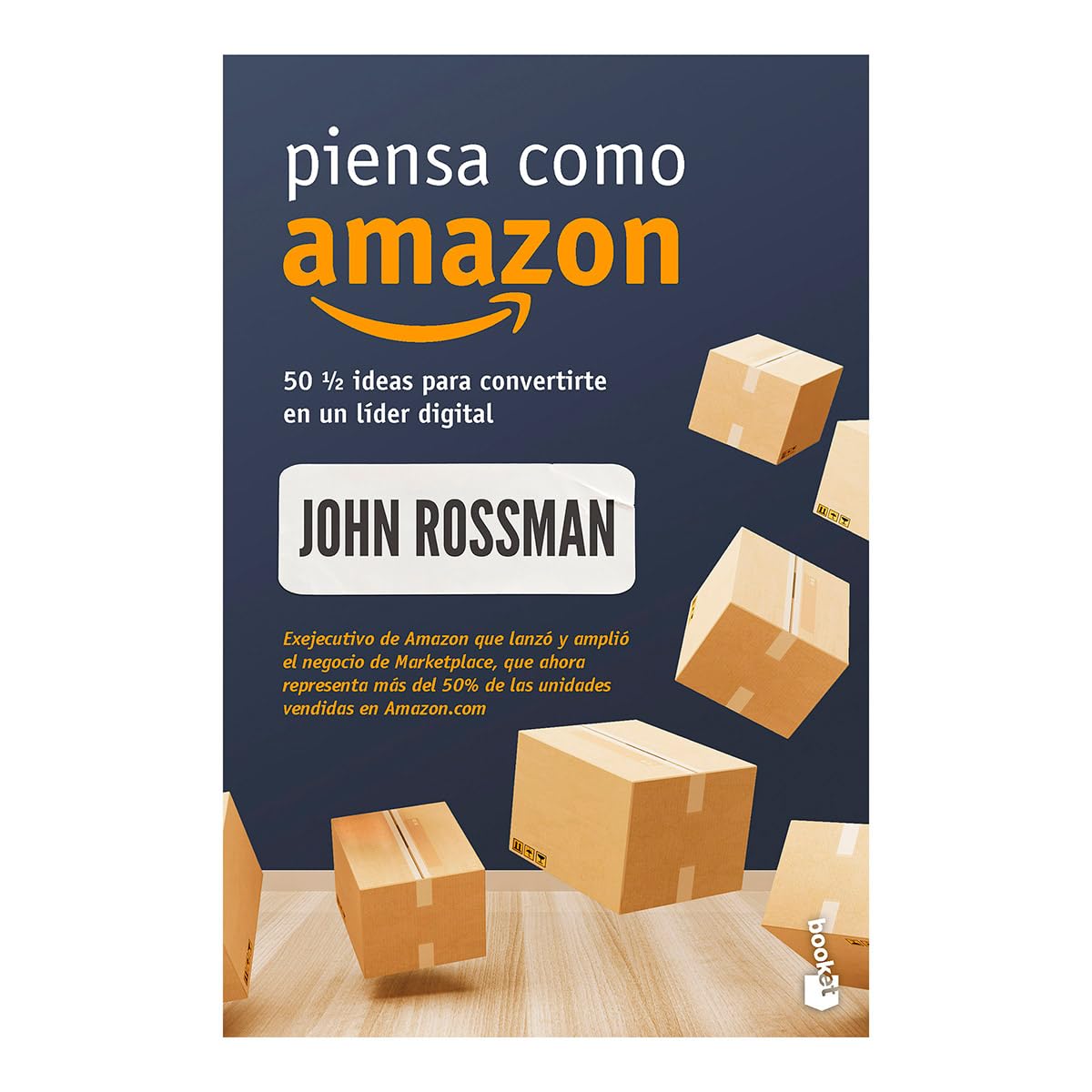 Piensa como Amazon / Think Like Amazon: 50 1/2 Ideas Para Convertirte En Un Líder Digital / 50 1/2 Ideas to Become a Digital Leader Business, Finance & Career