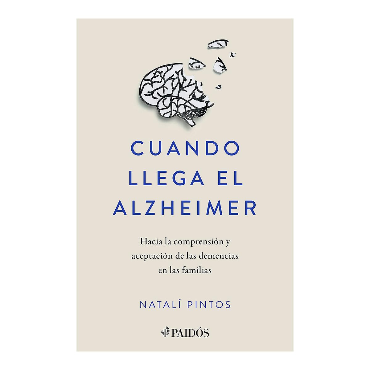 Cuando Llega El Alzheimer: Hacia La Comprensión Y Aceptación de Las Demencias En Las Familias / When Alzheimer's Arrives Medicine