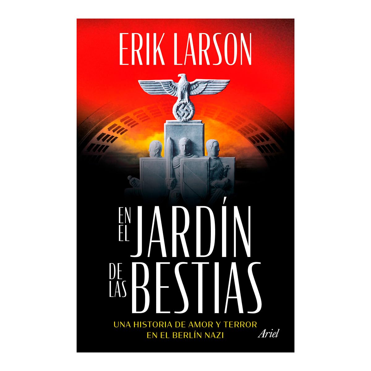 En el jardín de las bestias / In the Garden of Beasts: Un historia de amor y terror en el Berlín nazi Politics & Society Books