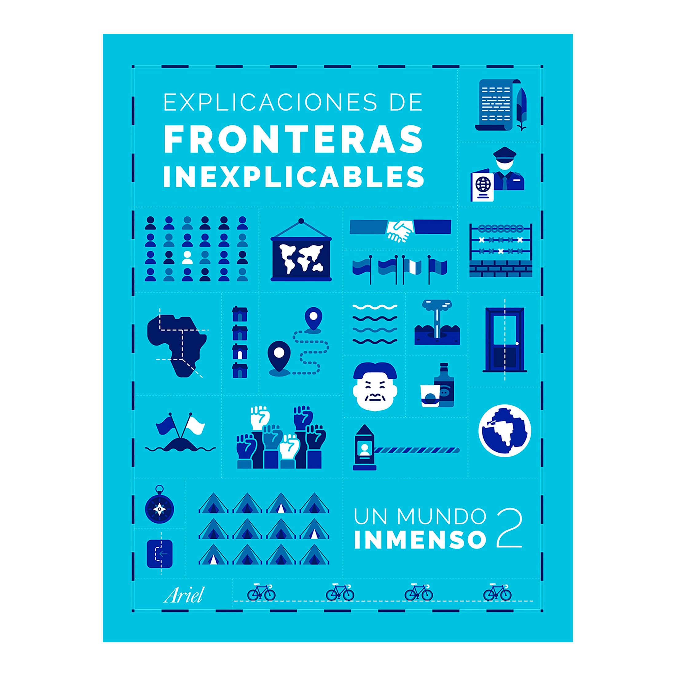 Explicaciones de fronteras inexplicables/ Unjustifiable borders, justified (Un Mundo Inmenso, 2) Social Sciences