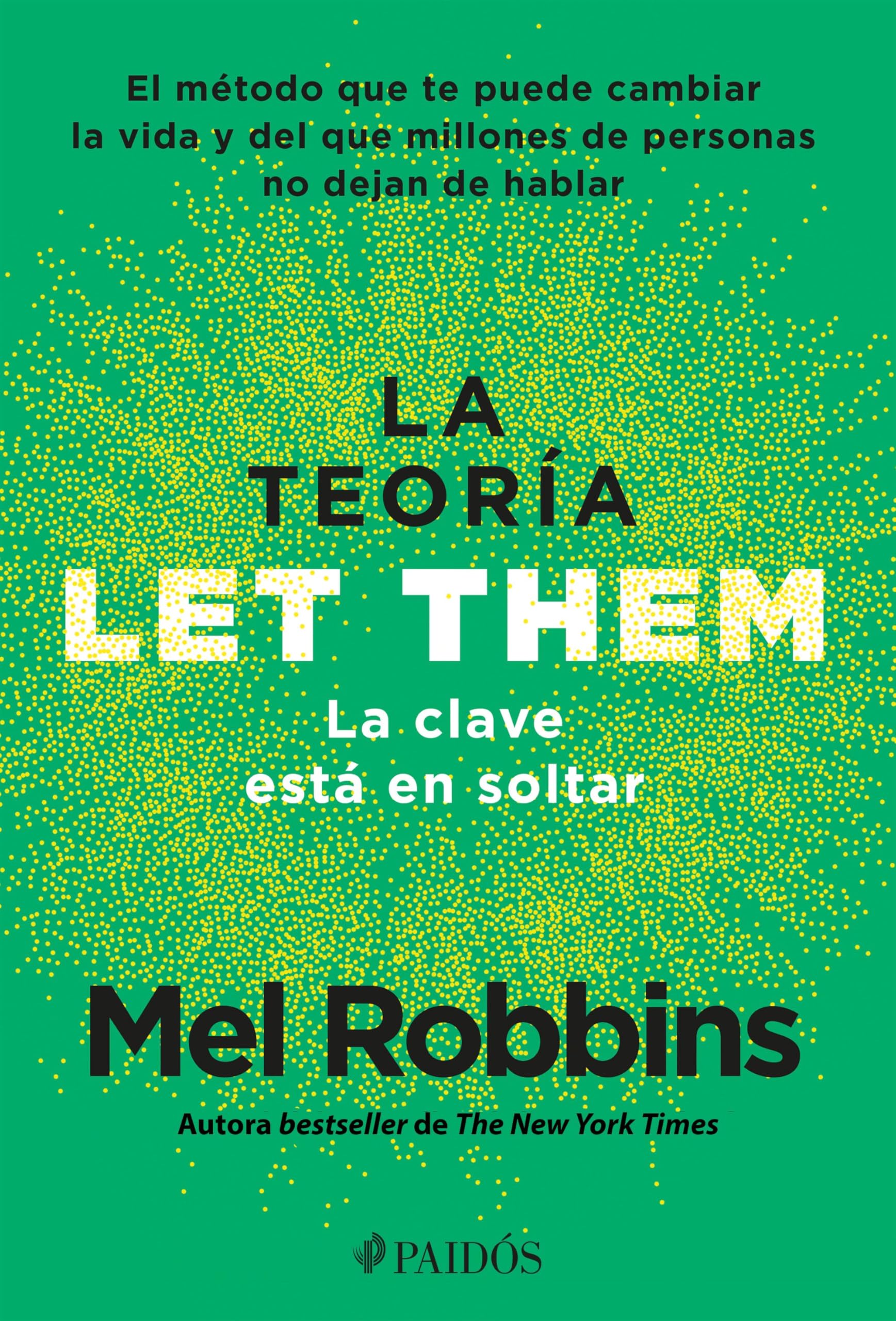 La Teoría Let Them. La Clave Está En Soltar: El Método Que Te Puede Cambiar La Vida Y del Que Millones de Personas No Dejan de Hablar / The Let Them Theory Business, Finance & Career
