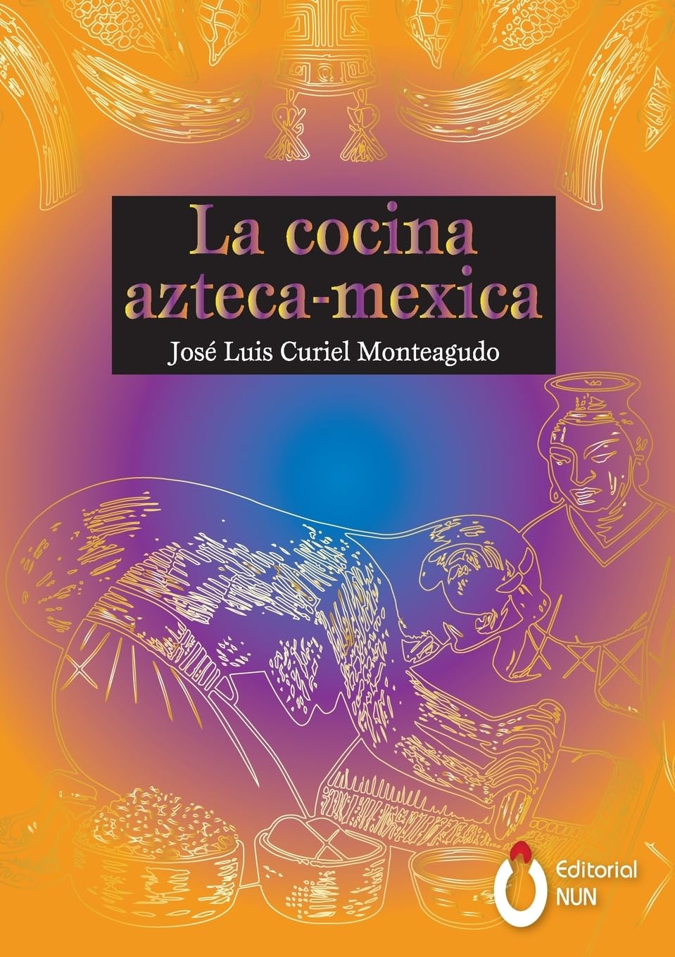 La cocina Azteca - Mexica Leisure, Home & Garden