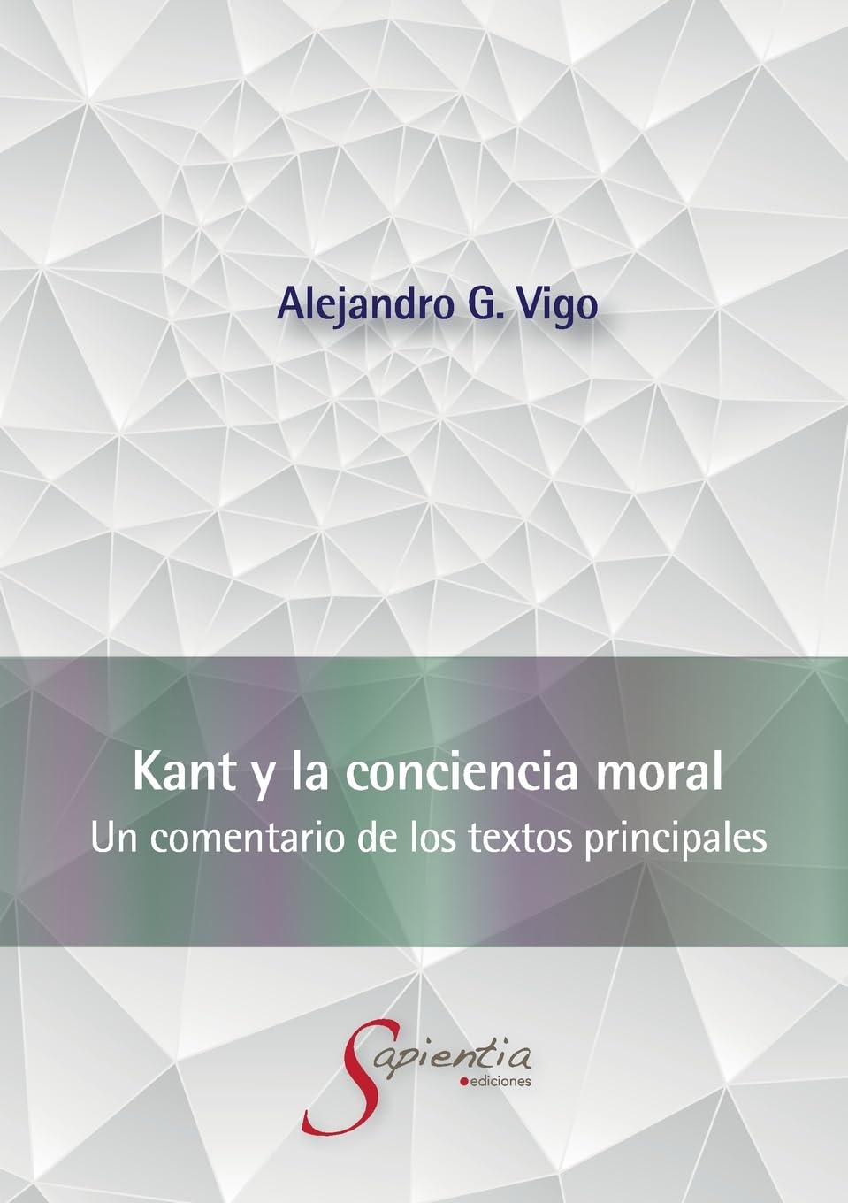 Kant y la conciencia moral: Un comentario de los textos principales Philosophy