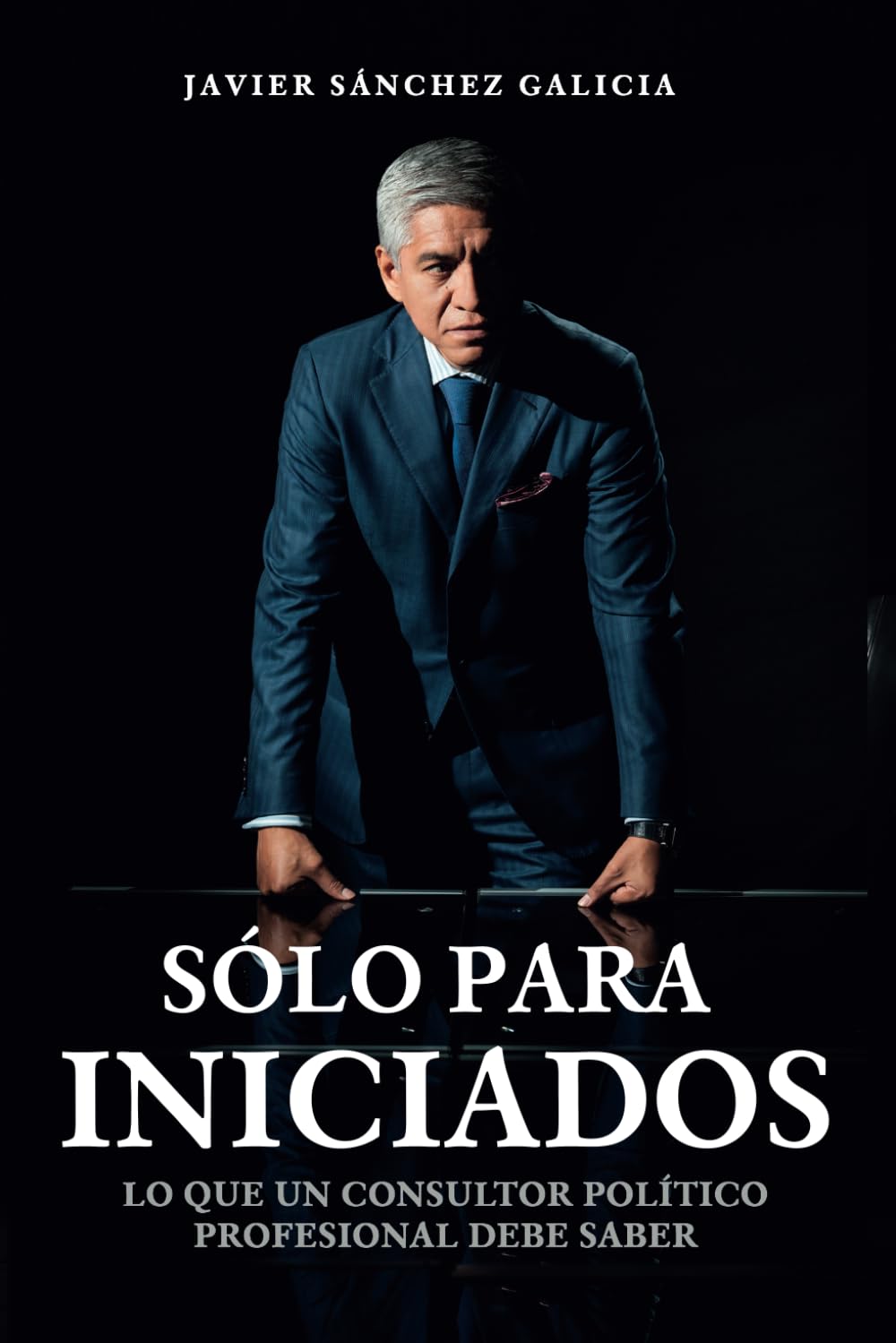 Sólo para iniciados: Lo que un consultor político profesional debe saber Politics & History