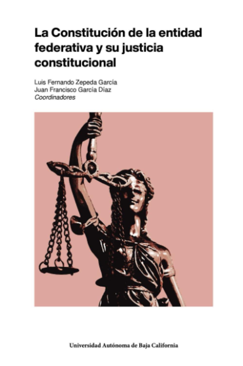 La constitución de la entidad federativa y su justicia constitucional Non-fiction