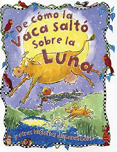 De Cómo la Vaca Saltó Sobre la Luna/ How the Cow Jumped Over the Moon Fairy Tales & Legends