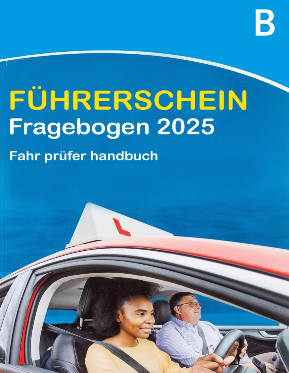 Führerschein Fragebögen - Fahrschule Prüfungsbögen - Führerschein Klasse B Business & Technology
