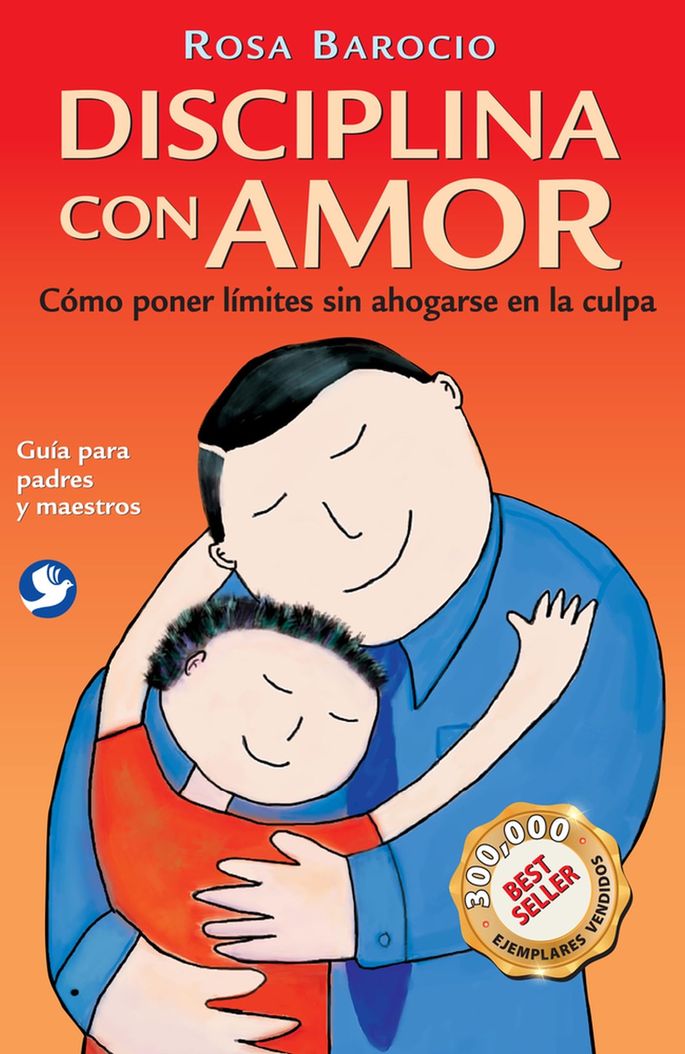 Disciplina con amor: Cómo poner límites sin ahogarse en la culpa Parents & Children