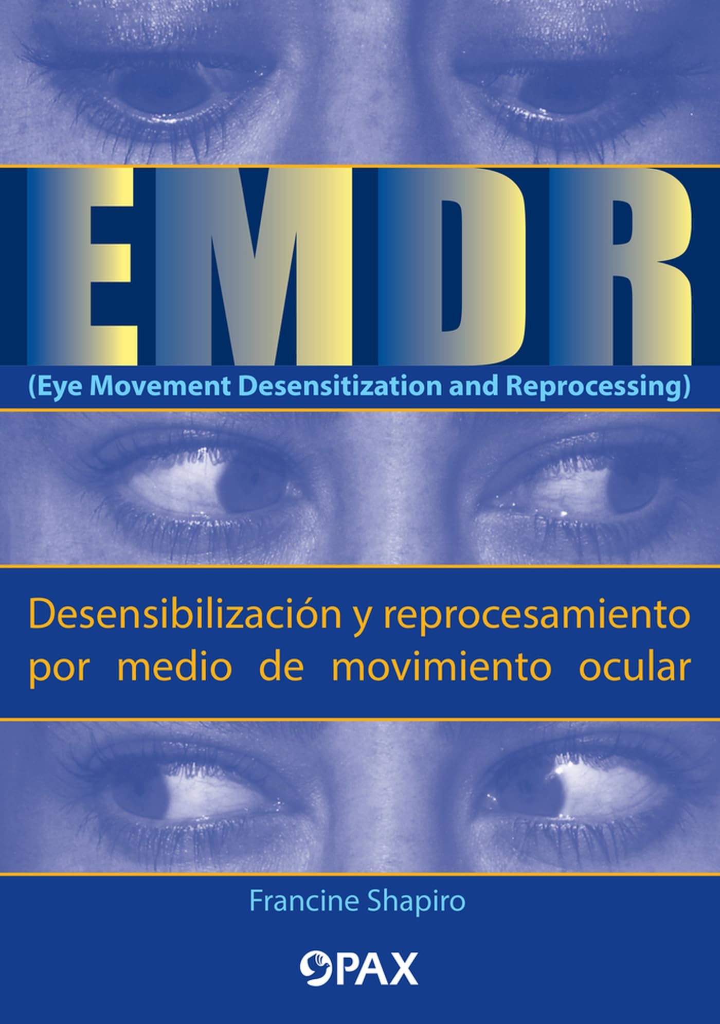 EMDR (Eye Movement Desensitization and Reprocessing) (Desensibilización y reprocesamiento por medio de movimiento ocular) Medicine