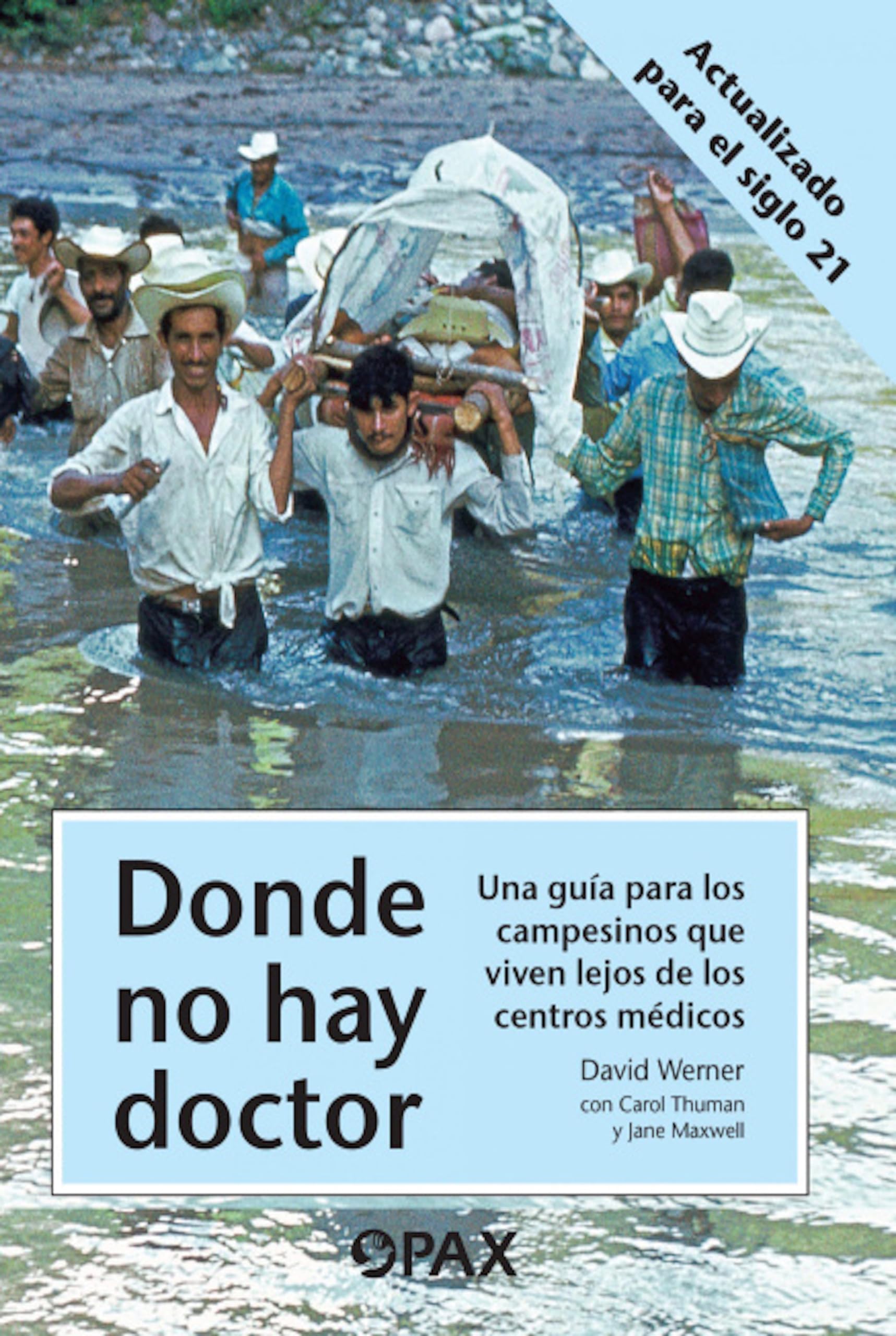 Donde no hay doctor: Una guía para los campesinos que viven lejos de los centros médicos Medicine