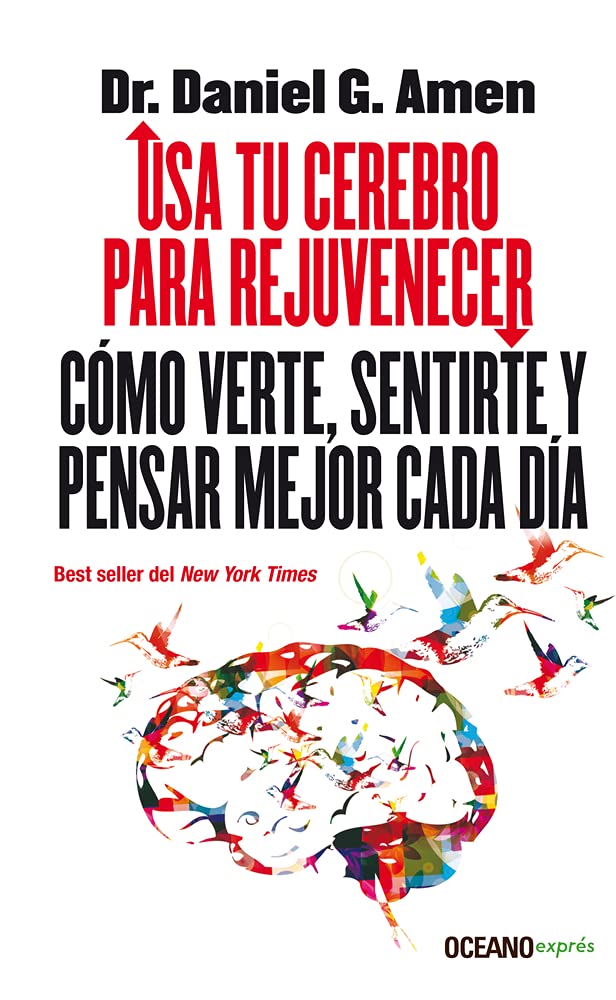 USA Tu Cerebro Para Rejuvenecer: Cómo verte, sentirte y pensar mejor cada día/ Secrets to Look, Feel, and Think Younger Every Day Health, Nutrition & Fitness