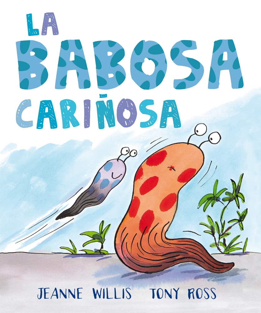 La babosa cariñosa/ Slug Needs a Hug book