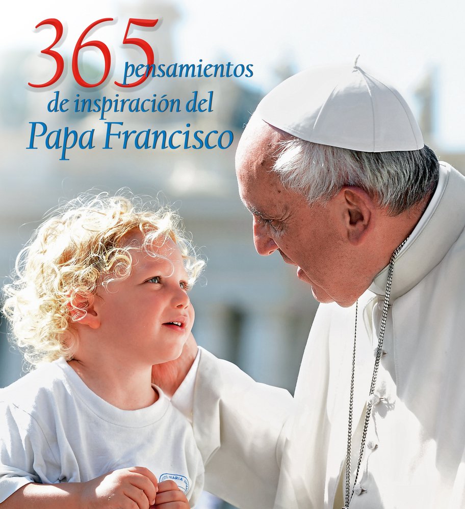 365 Pensamientos de Inspiración del Papa Francisco Religion & Esotericism