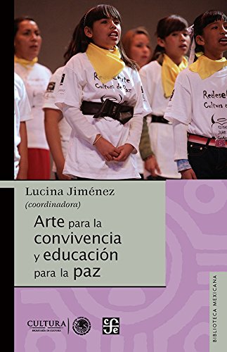 Arte Para La Convivencia y Educacion Por La Paz (Biblioteca Mexicana) General education