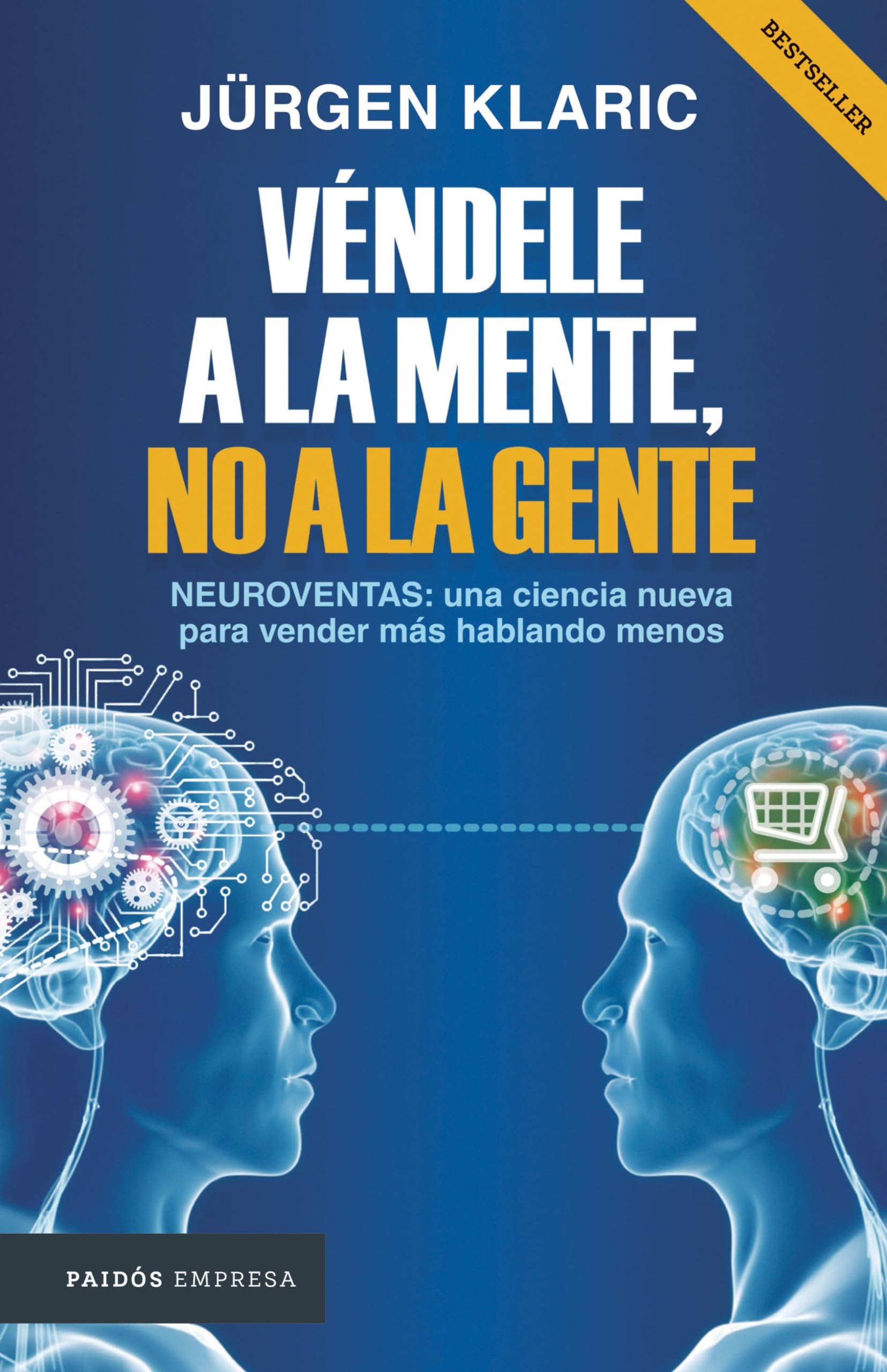 Véndele a la mente, no a la gente/ Sell it to the Mind, Not the People Business, Finance & Career