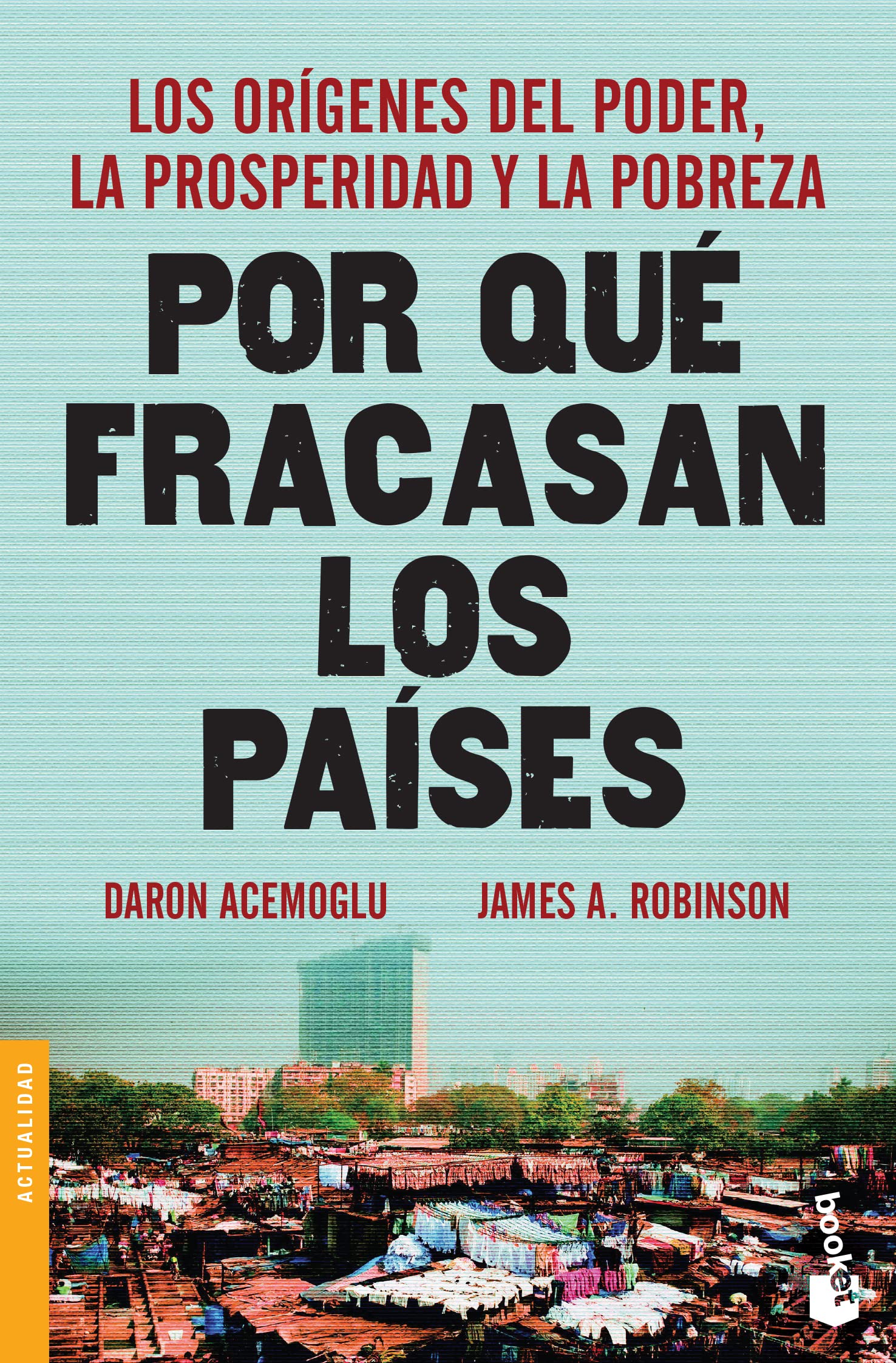 Por qué fracasan los países: Los orígenes del poder, la prosperidad y la pobreza book