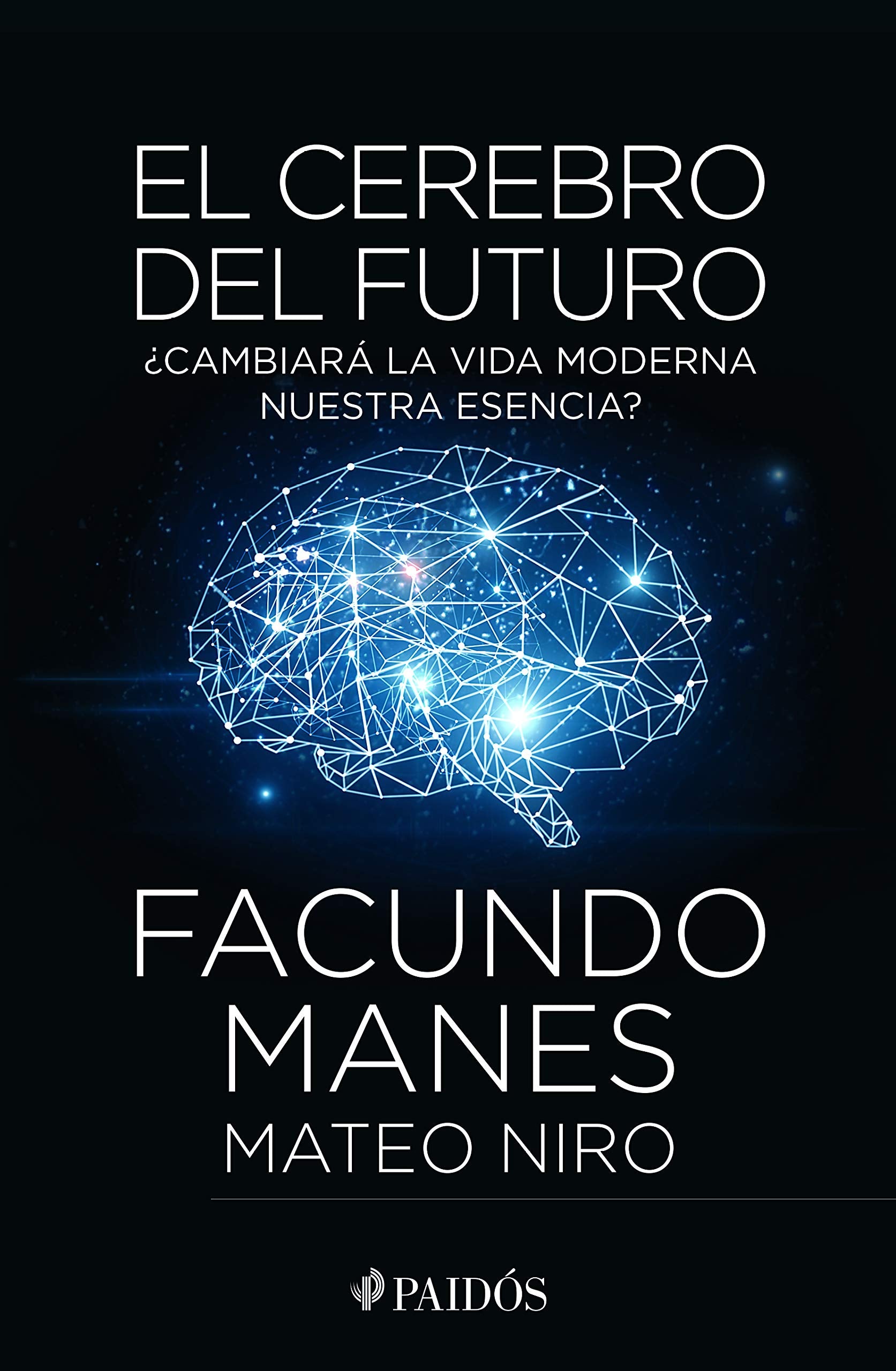 El cerebro del futuro / The Brain of the Future: Cambiara La Vida Moderna Nuestra Esencia? book