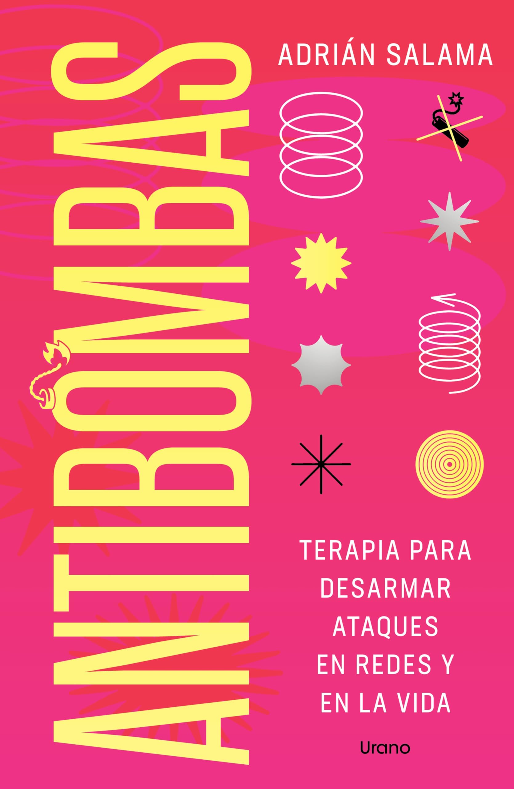 Antibombas: Terapia para desarmar ataques en redes y en la vida (Crecimiento personal) Lifestyle
