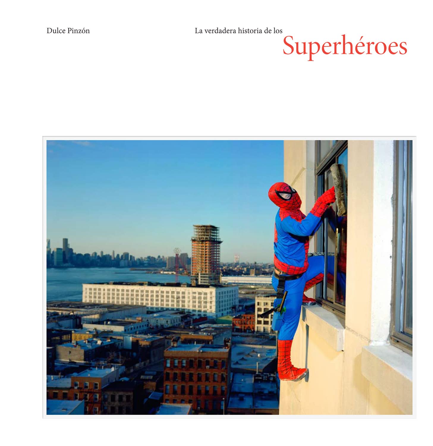 La Verdadera Historia De Los Superhéroes/ the Real Story of Superheroes book