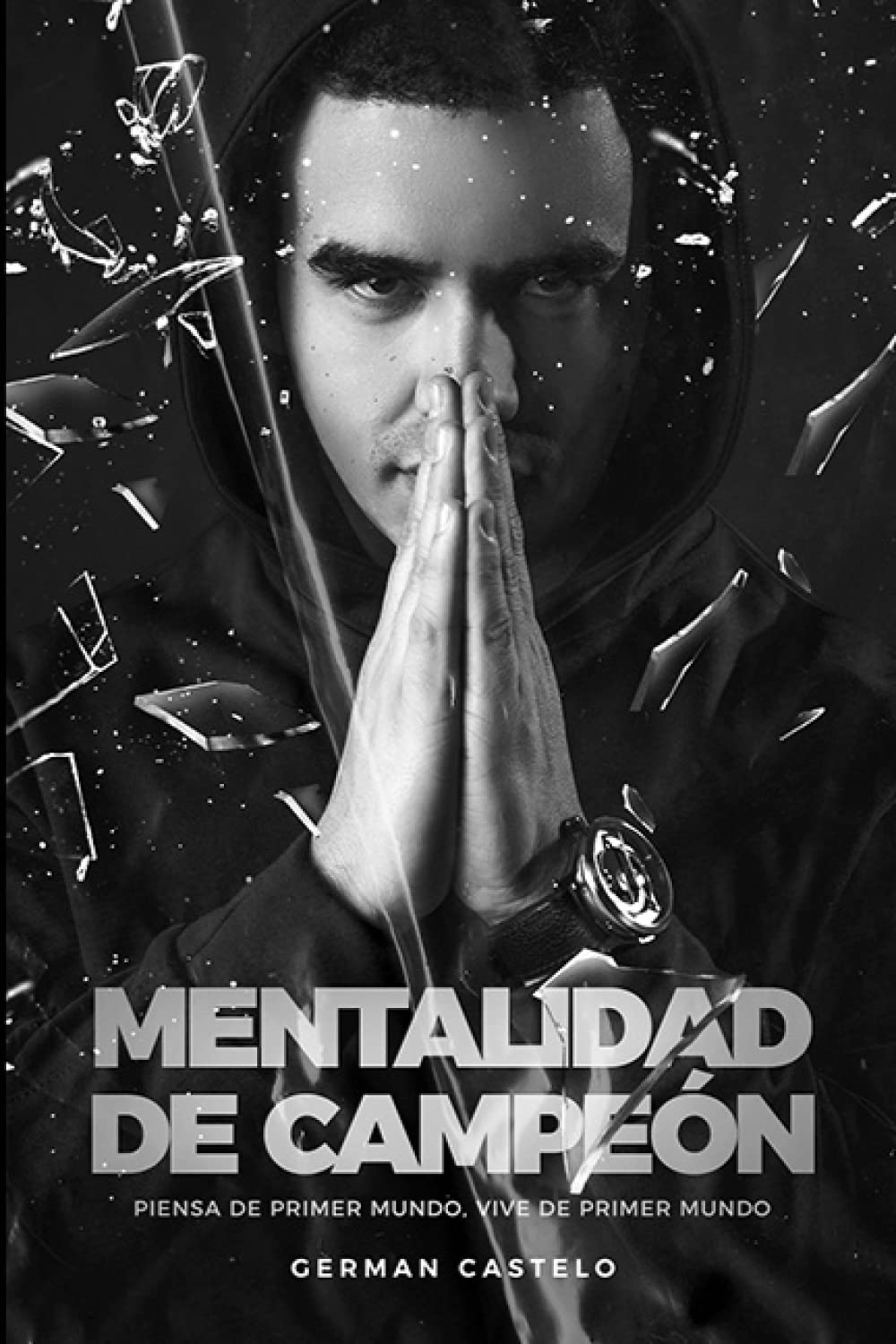 Mentalidad de Campeón 2a. Edición: Piensa de Primer Mundo, Vive de Primer Mundo. book