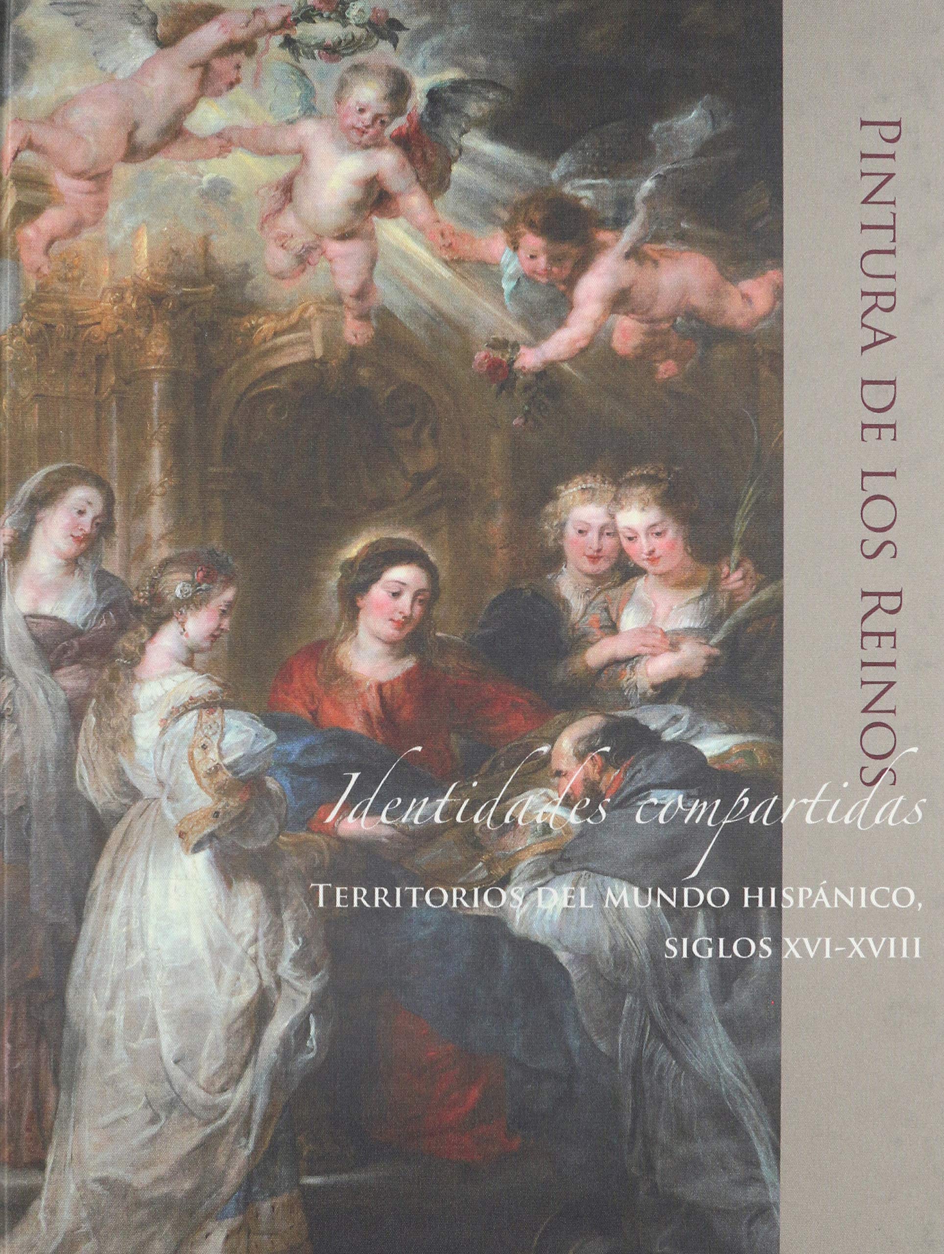 Pintura de los reinos, identidadescompartidas en el mundo hispanico (4 vols.) book