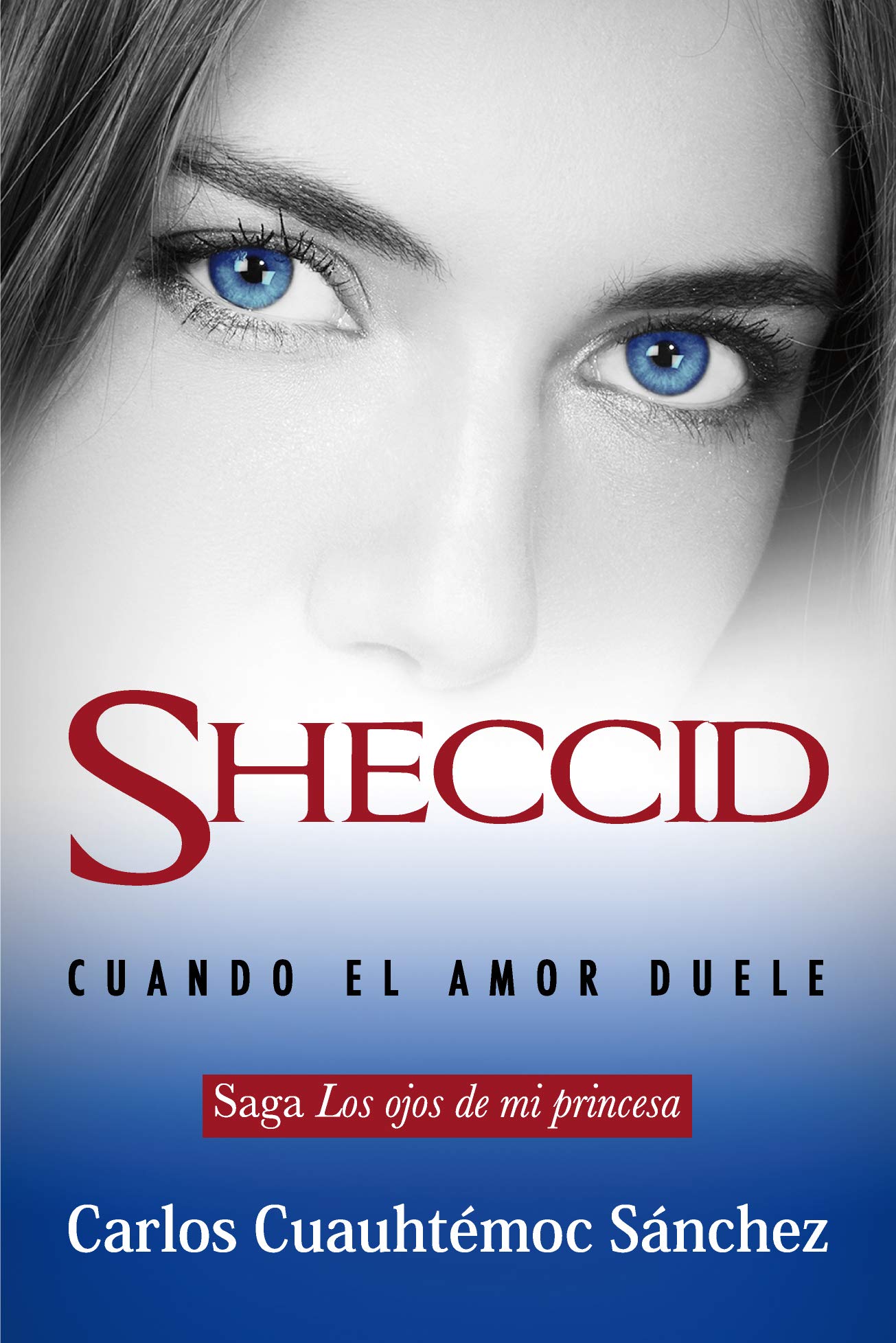 Ojos de Mi Princesa, Los. 3. Sheccid. Cuando El Amor Duele Business, Finance & Career