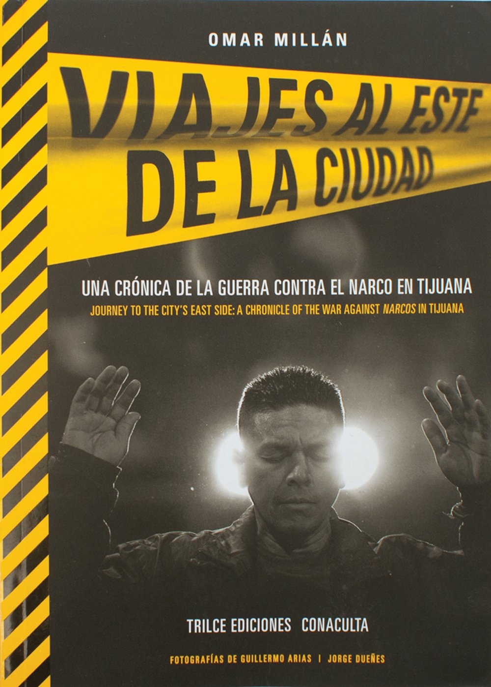 Viajes al este de la ciudad / Journeys to the City's East Side: Una cronica de la guerra contra el narco en tijuana / A Chronicle of the War Against ... on the War Against Narcos in Tijuana Psychology