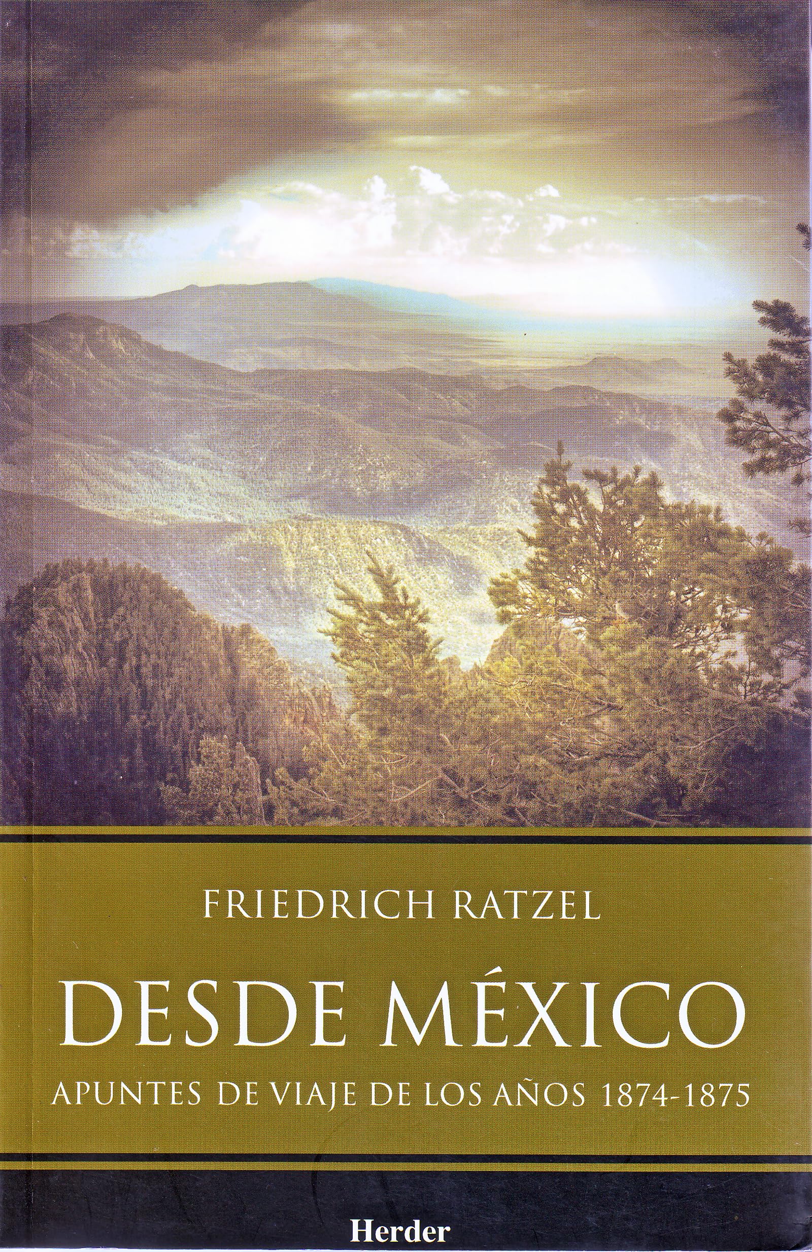 Desde México: Apuntes de viaje de los años 1874-1875 (fuera de colección) Politics & History