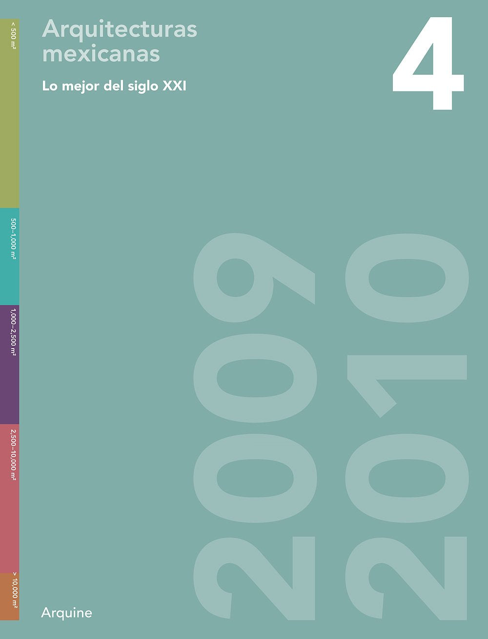 Lo Mejor del Siglo XXI 4/The Best Of The 21st Century 4: Arquitecturas Mexicanas 2009-2010/Mexican Architecture 2009-2010 book