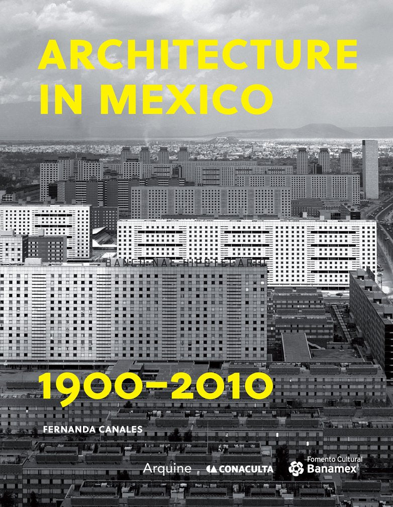 Architecture in Mexico 1900-2010: The Construction of Modernity: Works, Design, Art, and Thought Books