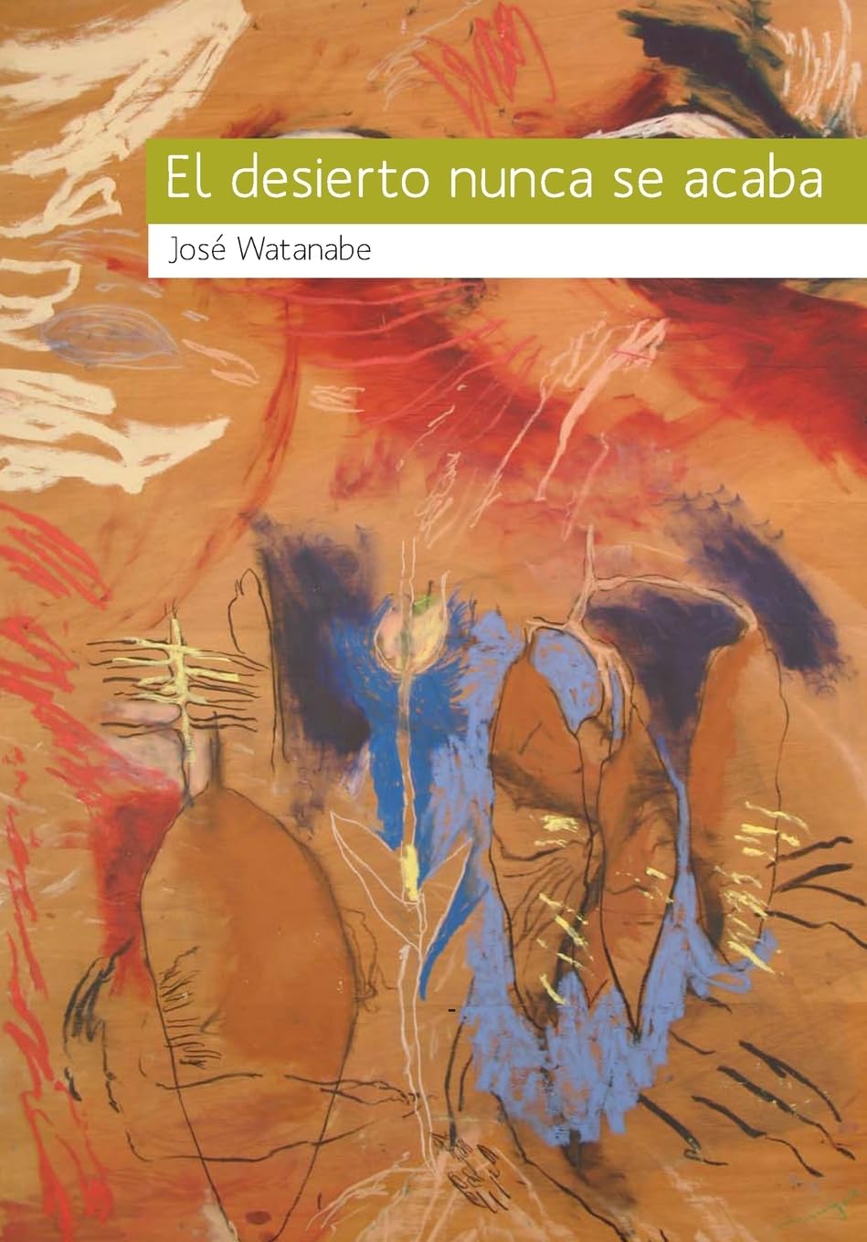 El desierto nunca se acaba: Antología Poetry