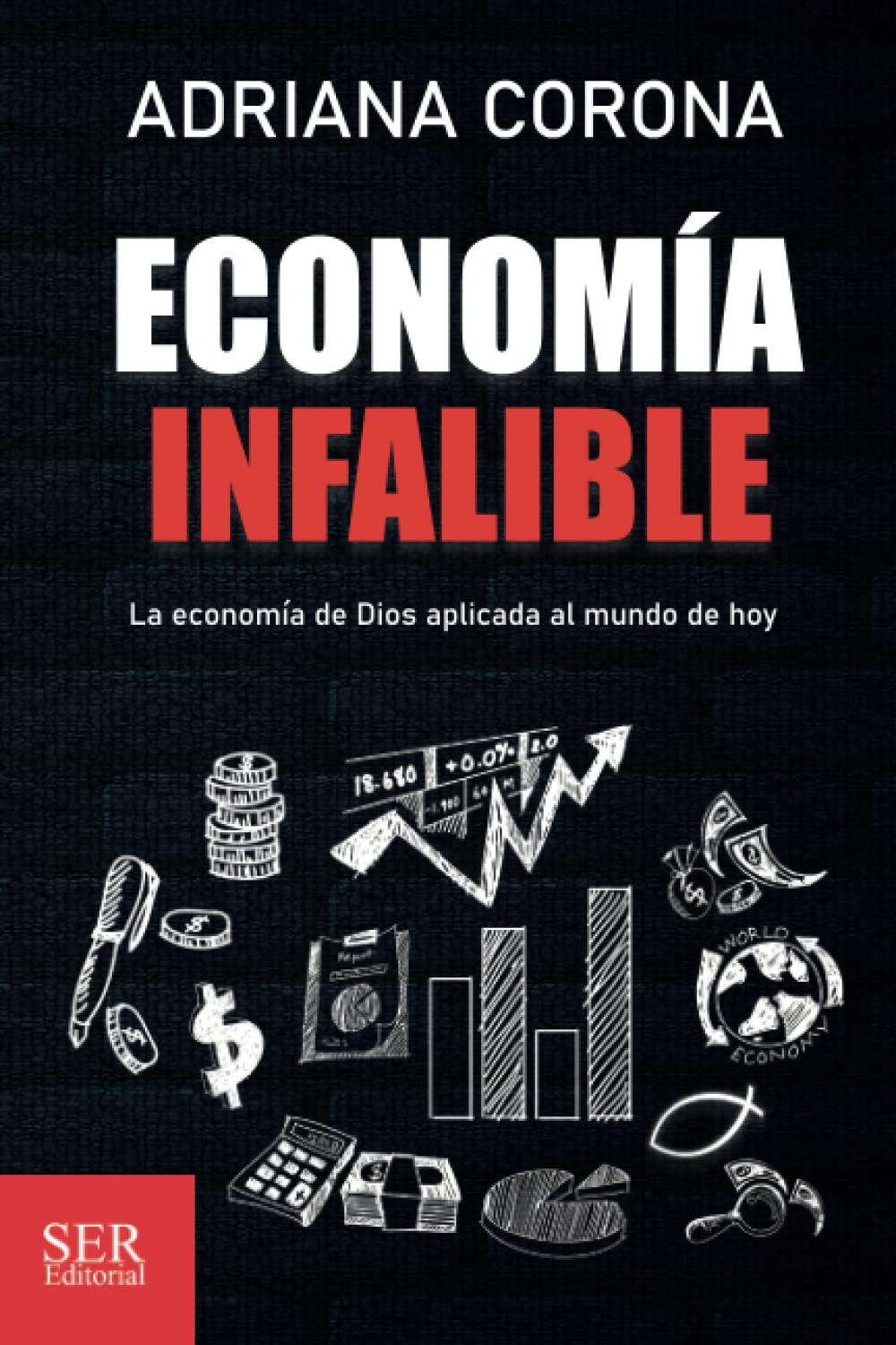 Economía infalible: La economía de Dios aplicada al mundo de hoy Business, Finance & Career