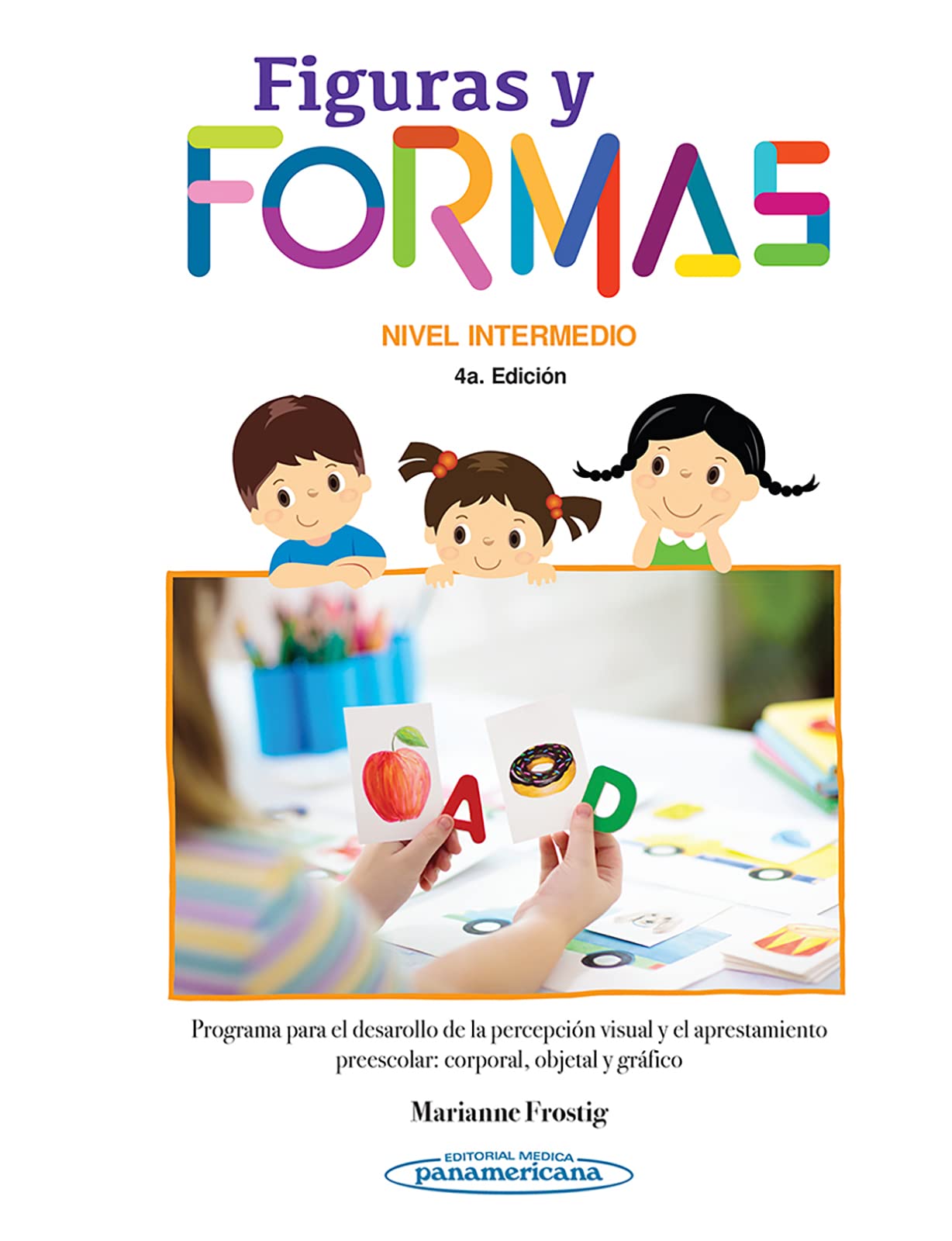 Figuras Formas Niv.Intermedio 4Ed (+e-book): Programa para el desarrollo de la percepción visual y el aprestamiento preescolar: corporal, objetal y gráfico Books